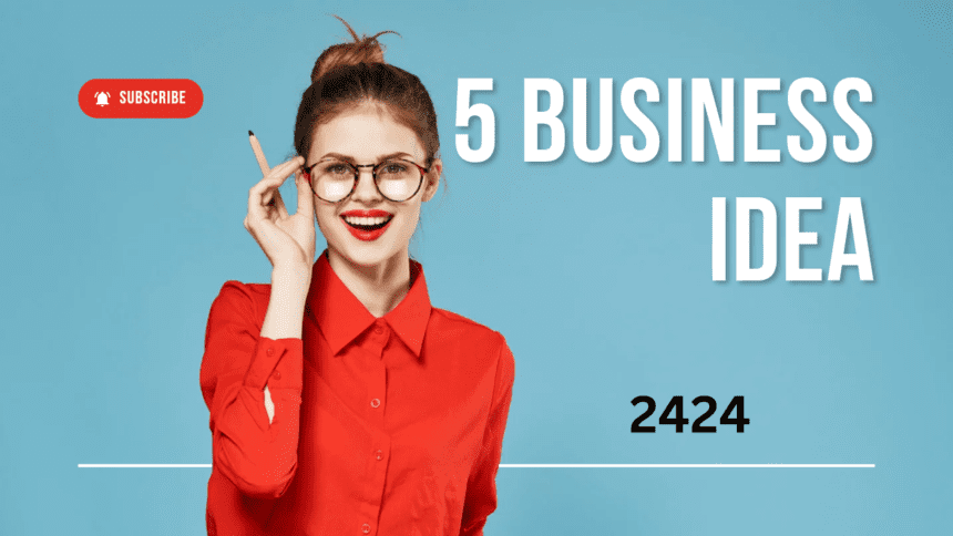 Business ideas 2024
