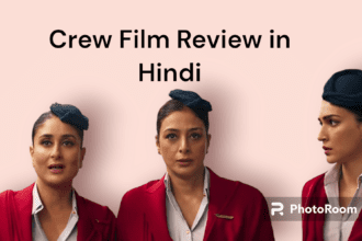 Crew Film Review in Hindi