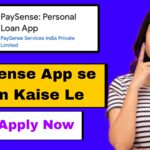 PaySense App se Loan Kaise Le