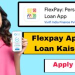 Flexpay App Se Loan Kaise Le